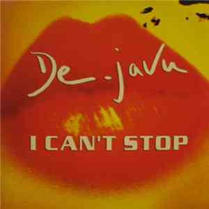 De-Javu - I Can't Stop album flac