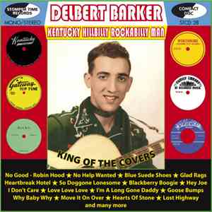 Delbert Barker - Kentucky Hillbilly Rockabilly Man - King Of The Cover album flac