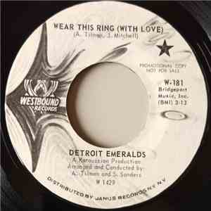 Detroit Emeralds - Wear This Ring (With Love) / I Bet You Get The One (Who Loves You) album flac