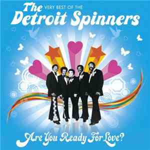 Detroit Spinners, The - Are You Ready For Love? (The Very Best Of The Detroit Spinners) album flac