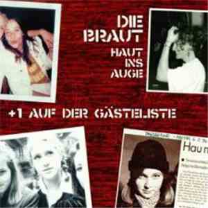 Die Braut Haut Ins Auge - +1 Auf Der Gästeliste album flac