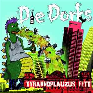 Die Dorks - Tyrannoplauzus Fett album flac