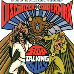 Discotizer  And Supermax - Stop Talking Bull album flac