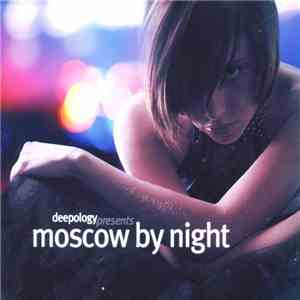 DJ Electric, DJ One  - Deepology Presents: Moscow By Night album flac