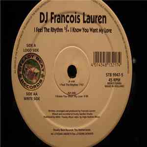 DJ Francois Lauren - I Feel Rhythm / I Know You Want My Love album flac