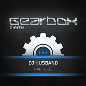 DJ Husband - Had To Be album flac
