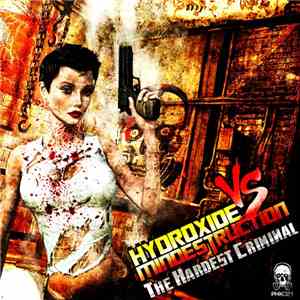 DJ Hydroxide Vs Mindestruction - The Hardest Criminal album flac