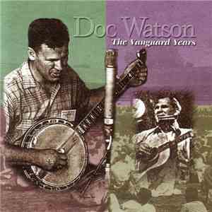 Doc Watson - The Vanguard Years album flac