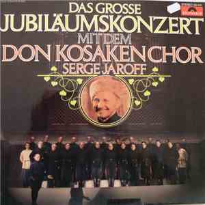 Don Kosaken Chor Serge Jaroff - Das Grosse Jubiläumskonzert album flac