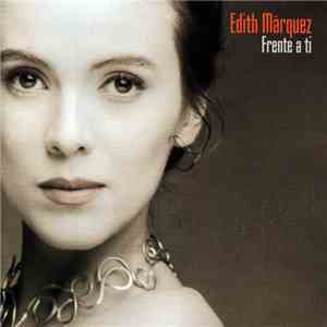 Edith Márquez - Frente A Ti album flac