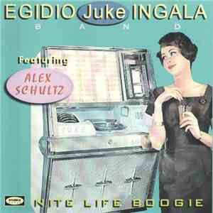 Egidio Juke Ingala Band Featuring Alex Schultz - Nite Life Boogie album flac