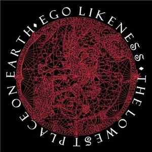 Ego Likeness - The Lowest Place On Earth album flac