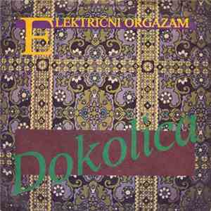 Električni Orgazam - Dokolica album flac