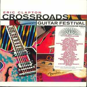 Eric Clapton - Crossroads Guitar Festival album flac