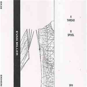 Evan Miller - Spool / Thread album flac