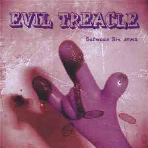Evil Treacle - Between Six Arms album flac