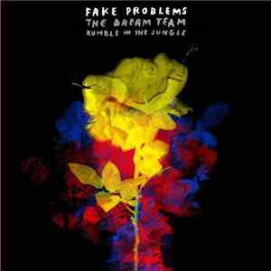 Fake Problems - The Dream Team album flac