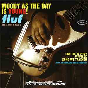 Fluf - Moody As The Day Is Young! album flac