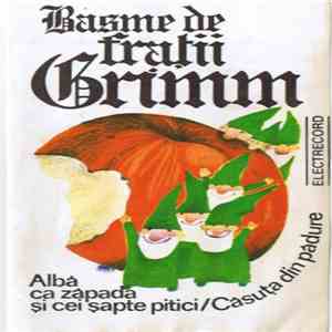 Frații Grimm - Basme De Frații Grimm: Albă Ca Zăpada Și Cei Șapte Pitici / Căsuța Din Pădure album flac