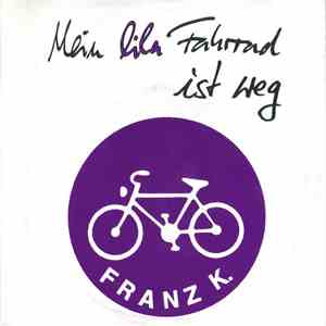 Franz K. - Mein Lila Fahrrad Ist Weg album flac