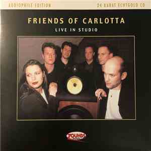 Friends Of Carlotta  - Live In Studio album flac