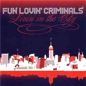 Fun Lovin' Criminals - Livin' In The City album flac