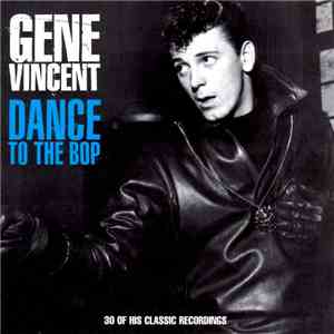 Gene Vincent - Dance To The Bop album flac