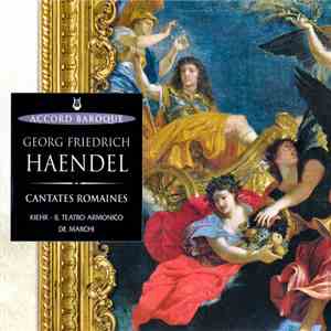 Georg Friedrich Haendel - Kiehr • Il Teatro Armonico • De Marchi - Cantates Romaines album flac