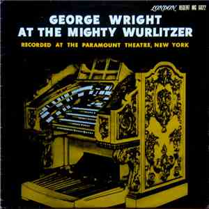 George Wright - George Wright At The Mighty Wurlitzer album flac