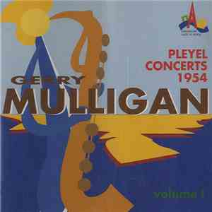 Gerry Mulligan - Pleyel Concerts 1954 Volume I album flac