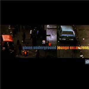 Glenn Underground - Lounge Excursions album flac