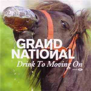 Grand National - Drink To Moving On album flac