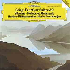 Grieg, Sibelius, Berliner Philharmoniker • Herbert von Karajan - Peer Gynt Suites 1 & 2 / Pelléas Et Mélisande album flac