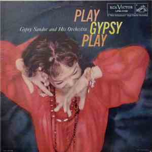Gypsy Sandor And His Orchestra - Play Gypsy Play album flac