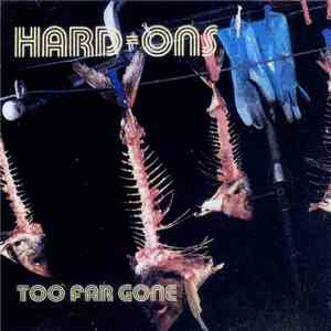 Hard-Ons - Too Far Gone album flac