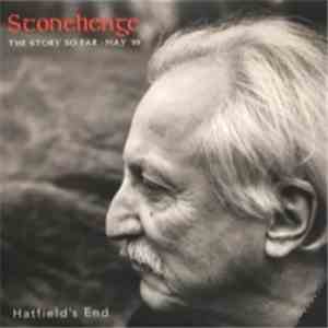 Hatfield's End - Stonehenge - The Story So Far - May '99 album flac