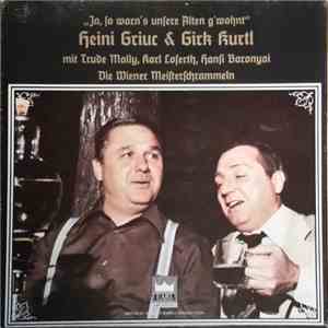 Heini Griuc & Kurt Girk - Ja, so warn's unsere Alten g'wohnt album flac