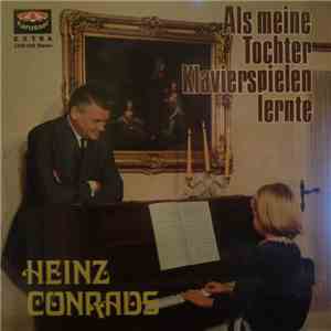 Heinz Conrads - Als Meine Tochter Klavier Spielen Lernte album flac