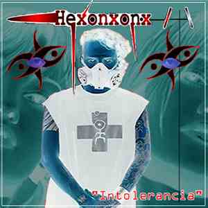 Hexonxonx - Intolerancia album flac