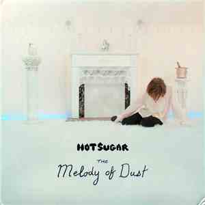 Hot Sugar - The Melody Of Dust album flac