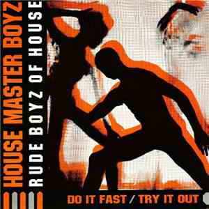House Master Boyz, Rude Boyz Of House - Do It Fast / Try It Out album flac