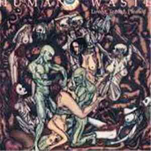 Human Waste - Loved, Teased, Pleased ... album flac