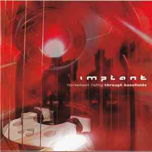Implant - Horseback Riding Through Bassfields album flac