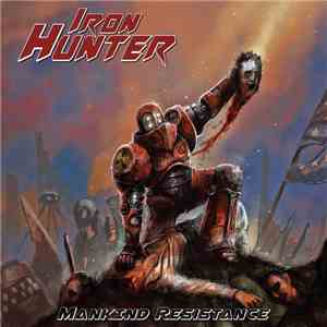 Iron Hunter - Mankind Resistance album flac