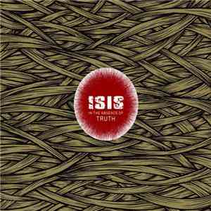 Isis  - In The Absence Of Truth album flac