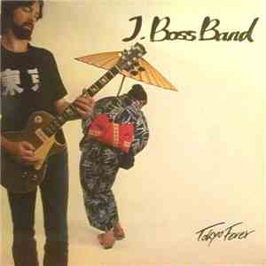 J. Boss Band - Tokyo Fever album flac