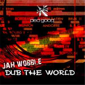 Jah Wobble - Dub The World album flac