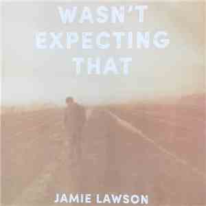 Jamie Lawson - Wasn't Expecting That album flac