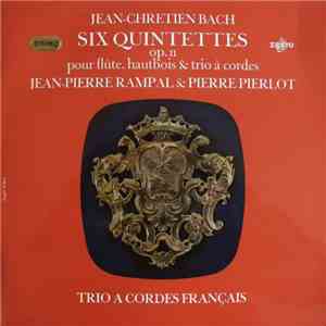Jean-Chrétien Bach - Jean-Pierre Rampal & Pierre Pierlot - Trio A Cordes Français - Six Quintettes album flac