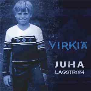 Juha Lagström - Virkiä album flac